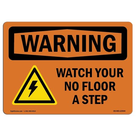 SIGNMISSION OSHA WARNING Sign, Watch Your Step No Floor W/ Symbol, 10in X 7in Decal, 10" W, 7" H, Landscape OS-WS-D-710-L-12944